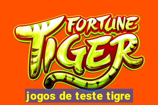 jogos de teste tigre